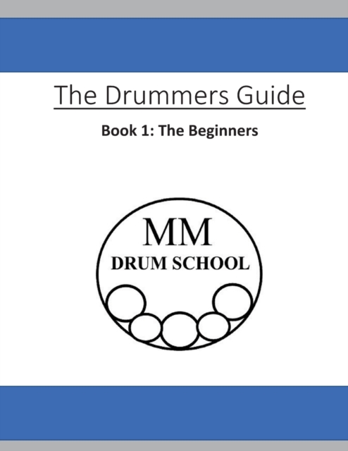 The Drummers Guide : Book 1, The Beginners, Paperback / softback Book