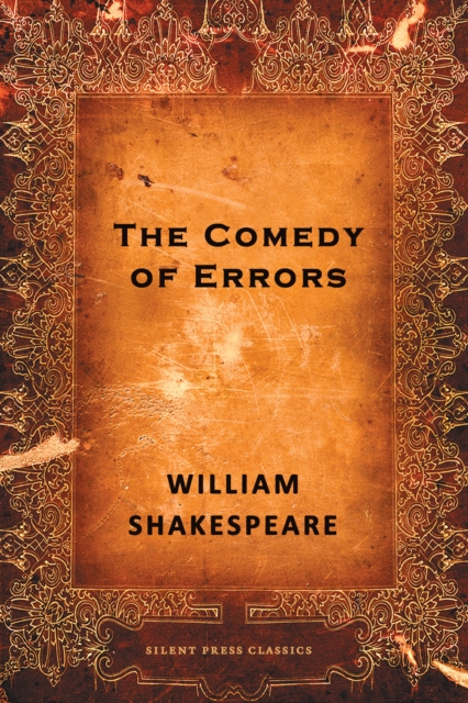 The Comedy of Errors : A Comedy, EPUB eBook