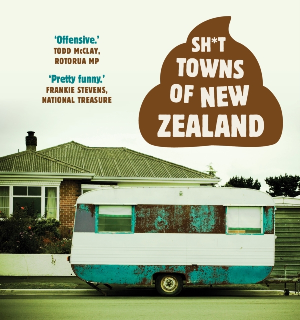 Sh*t Towns of New Zealand, Paperback / softback Book