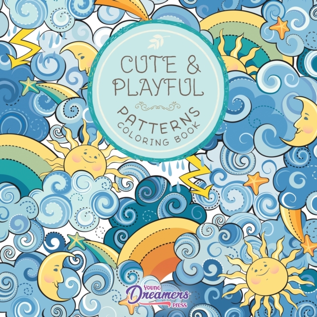 Cute and Playful Patterns Coloring Book : For Kids Ages 6-8, 9-12, Paperback / softback Book