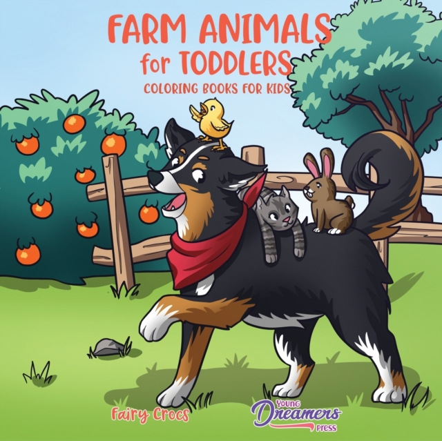 Farm Animals for Toddlers : Little Farm Life Coloring Books for Kids Ages 2-4, 6-8, Paperback / softback Book
