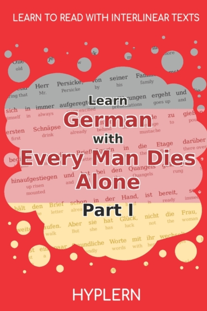 Learn German with Every Man Dies Alone Part I : Interlinear German to English, Paperback / softback Book