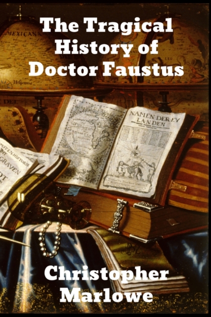 The Tragical History of Doctor Faustus, Paperback / softback Book