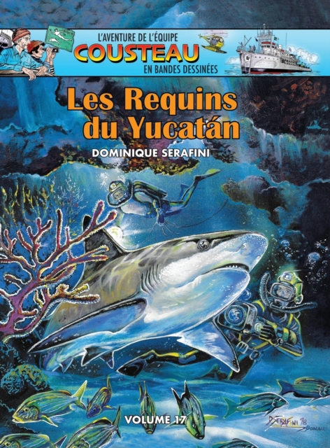 Les Requins du Yucatan : Volume 17 - L'Aventure de l'Equipe Cousteau en Bandes Dessinees, Hardback Book
