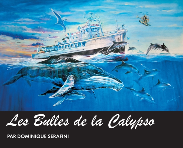 Les Bulles de la Calypso : Artiste Dominique Serafini, Hardback Book