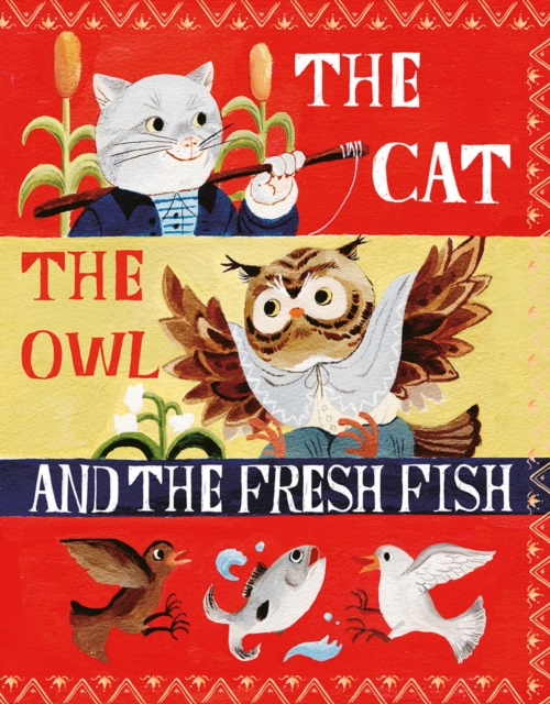 The Cat, the Owl and the Fresh Fish, Hardback Book