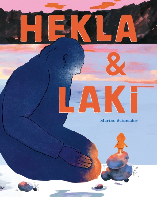 Hekla and Laki : A Picture Book, Hardback Book