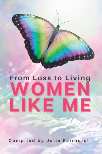Women Like Me : From Loss To Living, Paperback / softback Book