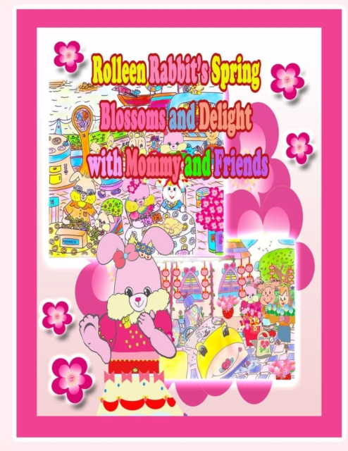 Rolleen Rabbit's Spring Blossoms and Delight with Mommy and Friends, Paperback / softback Book