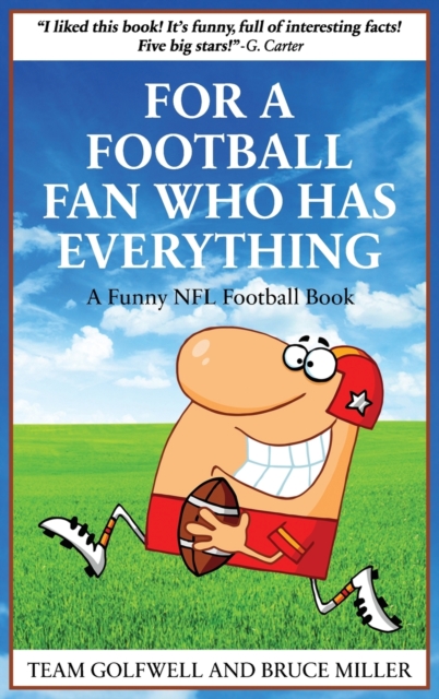For a Football Fan Who Has Everything : A Funny NFL Football Book, Hardback Book