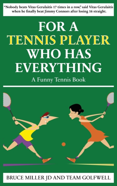 For a Tennis Player Who Has Everything : A Funny Tennis Book, Hardback Book