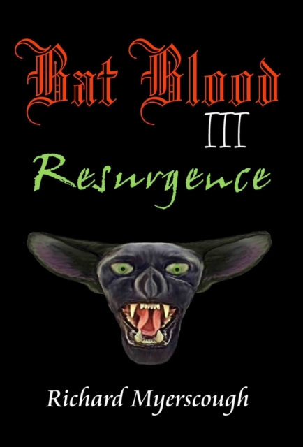 Bat Blood III Resurgence : Resurgence, Hardback Book