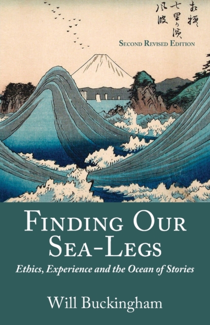 Finding Our Sea-Legs : Ethics, Experience and the Ocean of Stories, Paperback / softback Book
