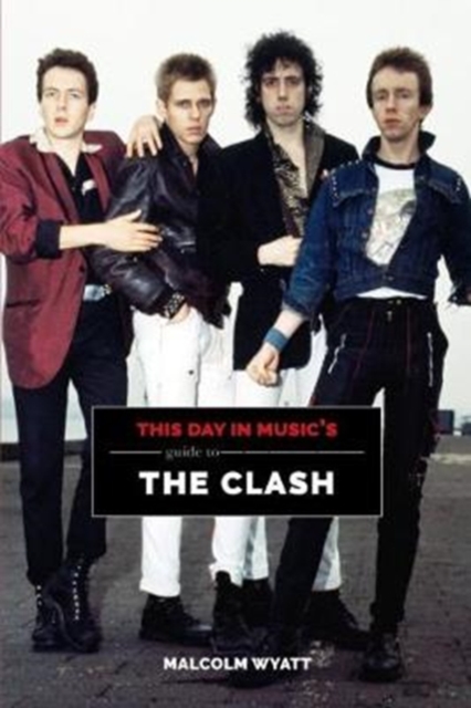 This Day In Music's Guide To The Clash, Paperback / softback Book