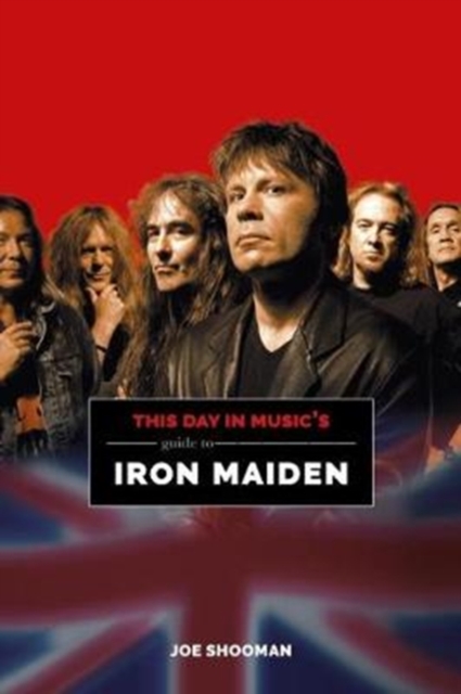 This Day In Music's Guide To Iron Maiden, Paperback / softback Book