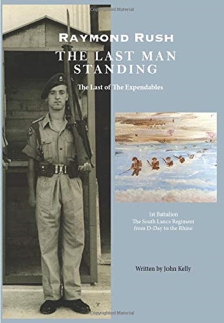 Raymond Rush - The Last Man Standing : The Last of the Expendables, Hardback Book