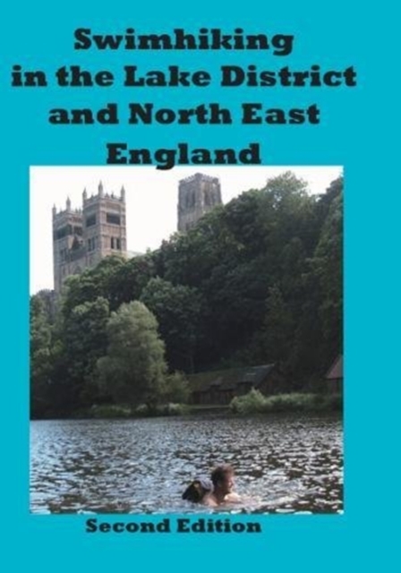 Swimhiking in the Lake District and North East England, Paperback / softback Book
