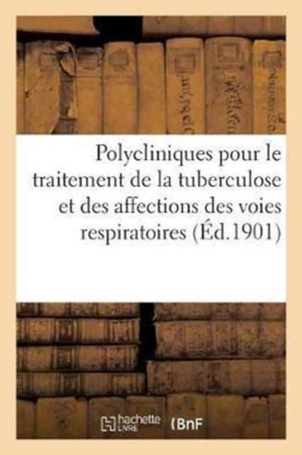 Polycliniques Pour Le Traitement de la Tuberculose Et Des Affections Des Voies Respiratoires : : Statuts, Paperback / softback Book