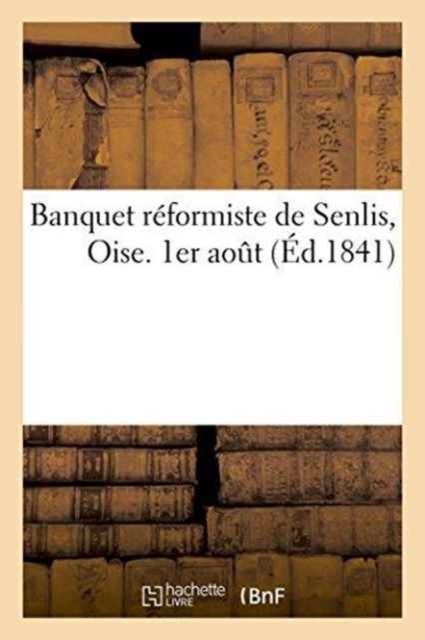 Banquet Reformiste de Senlis, Oise. 1er Aout, Paperback / softback Book