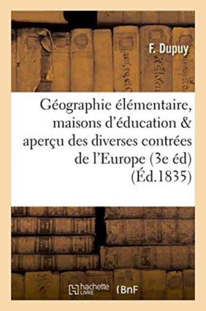 Geographie Elementaire, Maisons d'Education & Apercu Sur Les Diverses Contrees de l'Europe, Paperback / softback Book