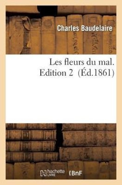 Les Fleurs Du Mal. Edition 2, Paperback / softback Book