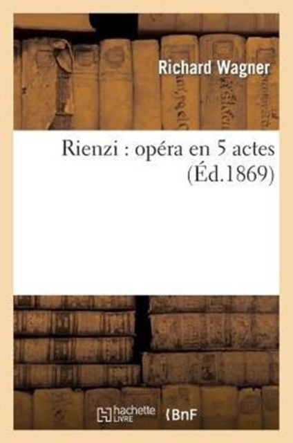 Rienzi: Opera En 5 Actes, Paperback / softback Book