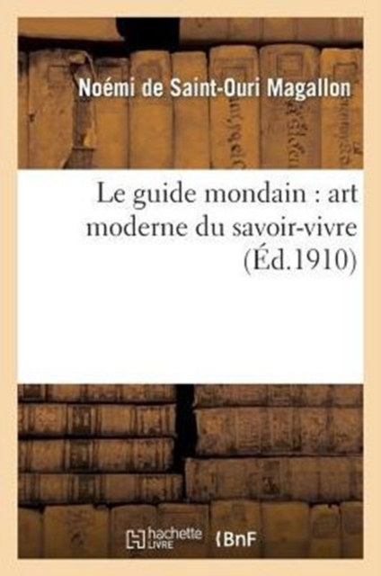 Le Guide Mondain: Art Moderne Du Savoir-Vivre, Paperback / softback Book