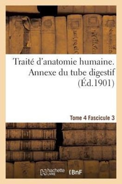 Traite d'Anatomie Humaine. Tome 4. Fascicule 3, Paperback / softback Book