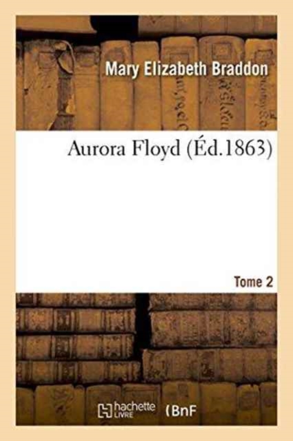 Aurora Floyd. Tome 2, Paperback / softback Book