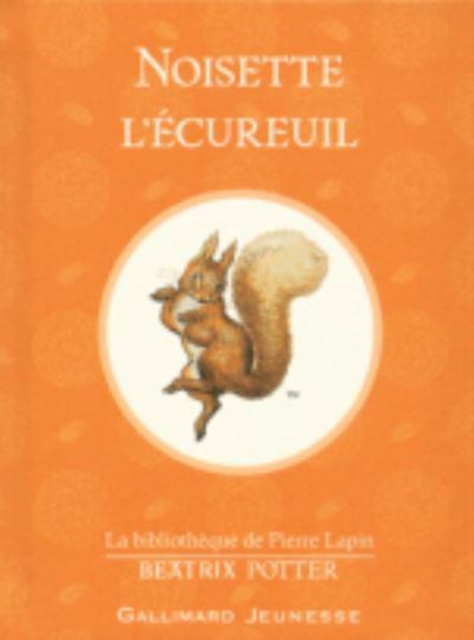 Noisette l'ecureuil (The Tale of Squirrel Nutkin), Hardback Book