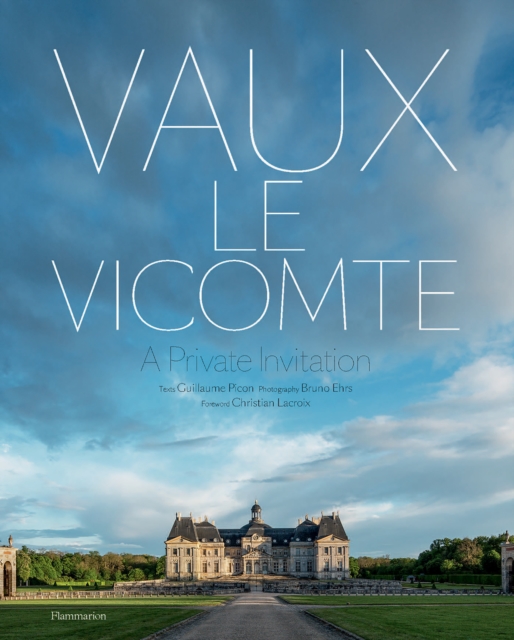 Vaux-le-Vicomte: A Private Invitation, Hardback Book