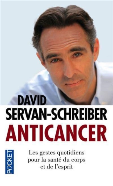Anticancer : les gestes quotidiens pour la sante de corps et esprit, Paperback / softback Book