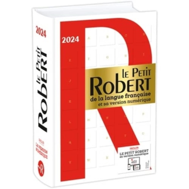 Le Petit Robert de la Langue Francaise 2024: Bimedia : French monolingual dictionary with free coded acces to the online dictionary, Hardback Book