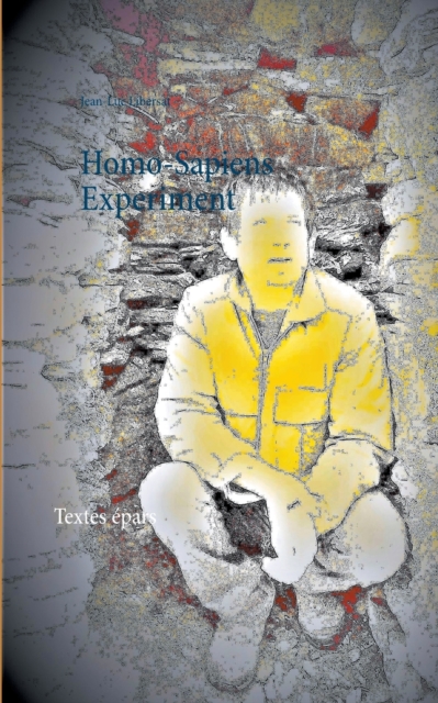 Homo-Sapiens Experiment : Textes epars, Paperback / softback Book