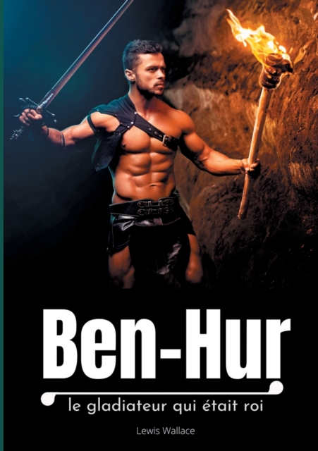 Ben-Hur : le gladiateur qui etait roi, Paperback / softback Book