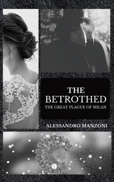 The Betrothed : The Great Plague of Milan, Hardback Book
