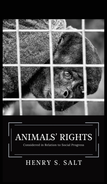 Animals' Rights : Considered in Relation to Social Progress, Hardback Book