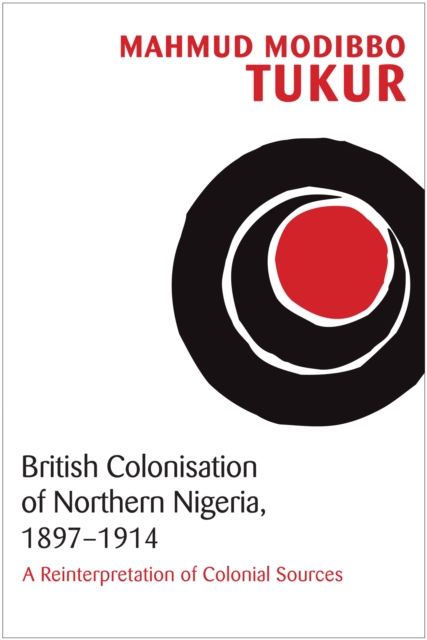 British Colonisation of Northern Nigeria, 1897-1914, EPUB eBook