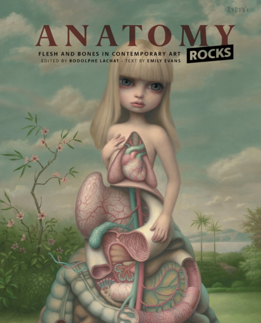 Anatomy Rocks: Flesh and Bones in Contemporary Art, Hardback Book