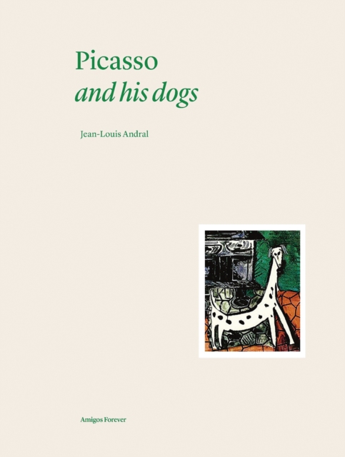 Picasso and his Dogs, Hardback Book