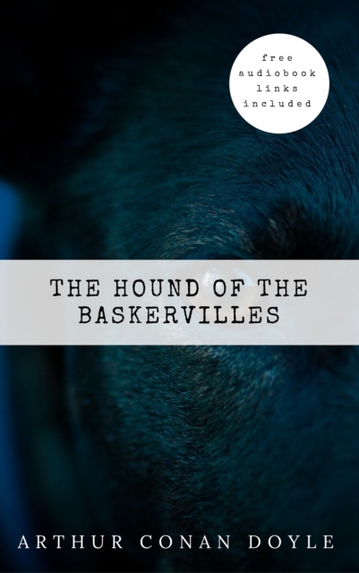 Arthur Conan Doyle: The Hound of the Baskervilles (The Sherlock Holmes novels and stories #5), EPUB eBook