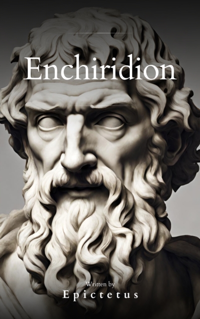 Enchiridion : A Timeless Guide to Stoic Wisdom, EPUB eBook