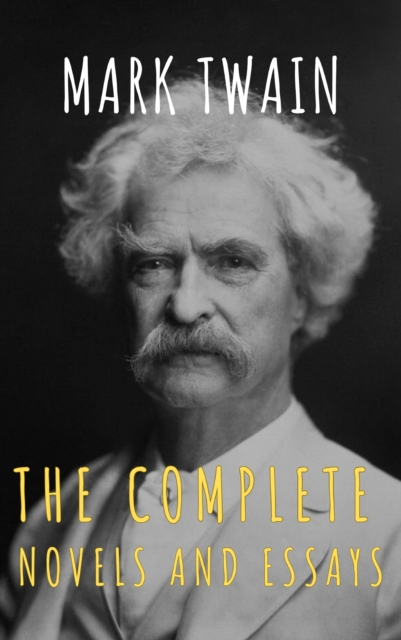 Mark Twain: The Complete Novels and Essays, EPUB eBook