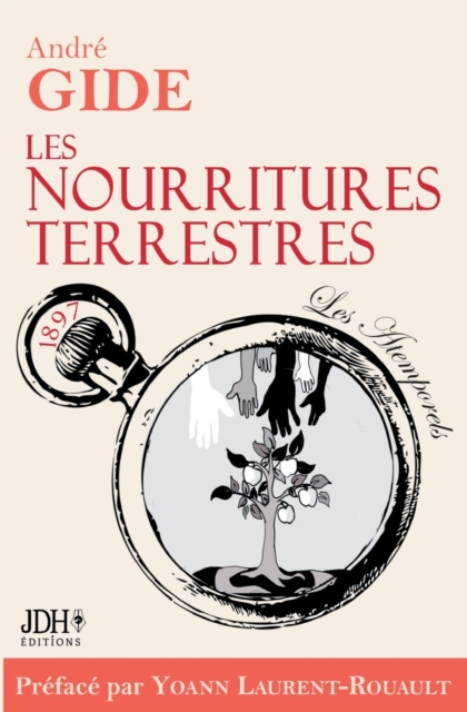 Les nourritures terrestres - edition 2022 : Preface et biographie detaillee de A. Gide par Y. Laurent-Rouault, Paperback / softback Book