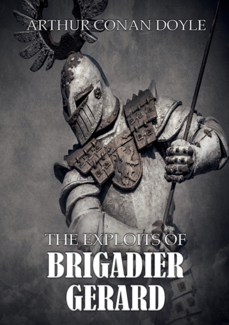 The Exploits of Brigadier Gerard, Paperback / softback Book