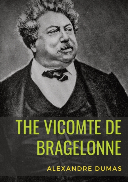 The Vicomte de Bragelonne : a novel by Alexandre Dumas. It is the third and last of The d'Artagnan Romances, following The Three Musketeers and Twenty Years After., Paperback / softback Book