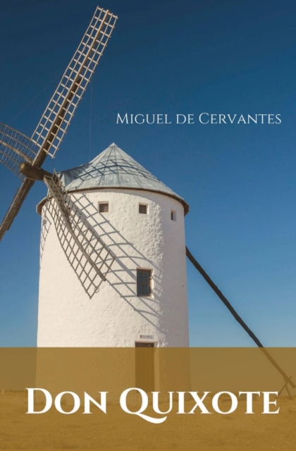 Don Quixote : A Spanish novel by Miguel de Cervantes., Paperback / softback Book