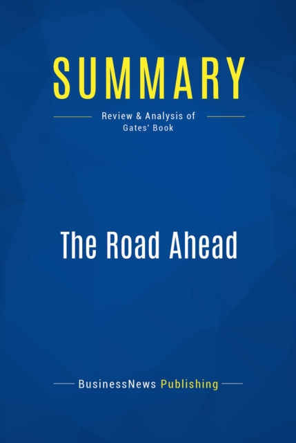 Summary: The Road Ahead, EPUB eBook