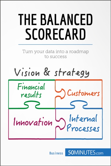 The Balanced Scorecard : Turn your data into a roadmap to success, EPUB eBook