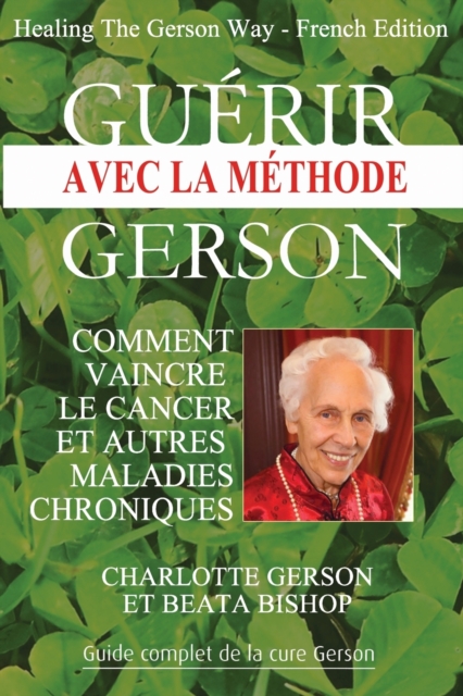 Gu?rir avec la m?thode Gerson - Healing The Gerson Way : French Edition, Paperback / softback Book